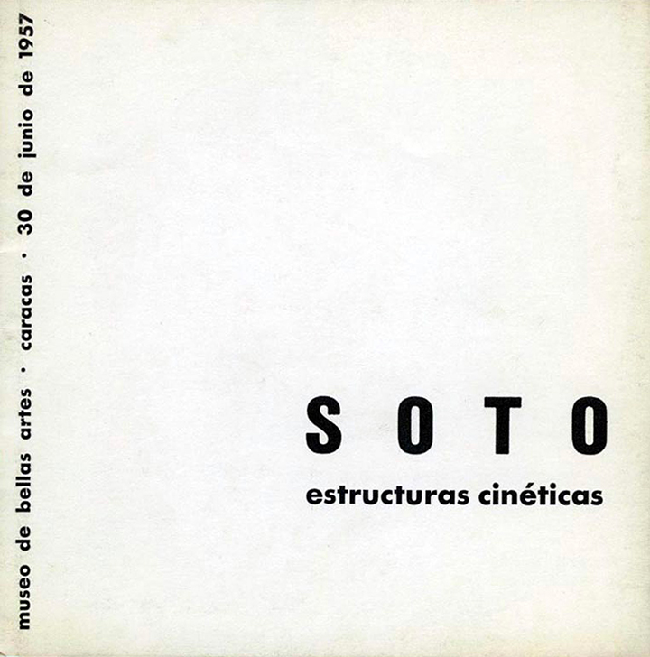 Soto. Estructuras cinéticas exhibition catalogue. Caracas Venezuela 1957